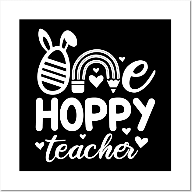 One Hoppy teacher | Easter Teacher | Hoppy Teacher | Happy Teacher Wall Art by Atelier Djeka